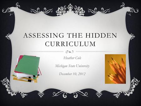 Assessing the Hidden Curriculum