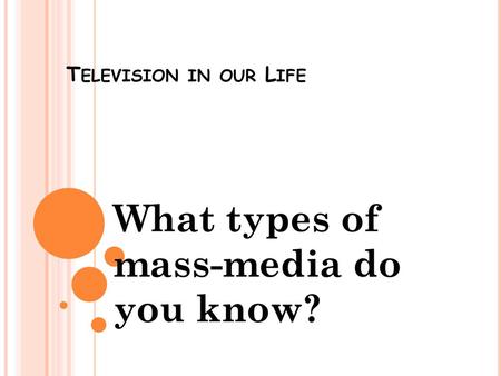 What types of mass-media do you know?