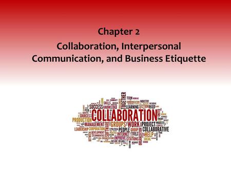 Collaboration, Interpersonal Communication, and Business Etiquette