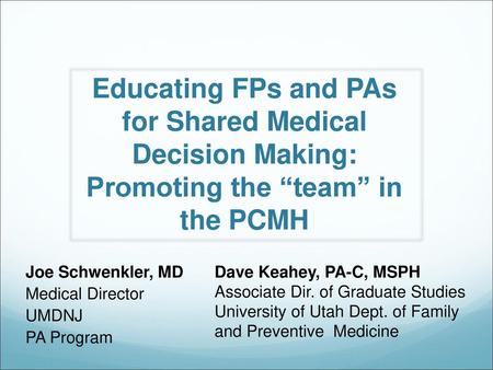 Joe Schwenkler, MD Medical Director UMDNJ PA Program