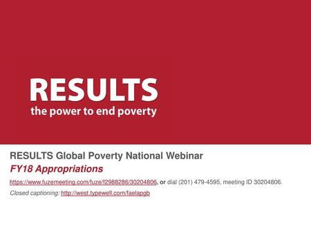 RESULTS Global Poverty National Webinar FY18 Appropriations