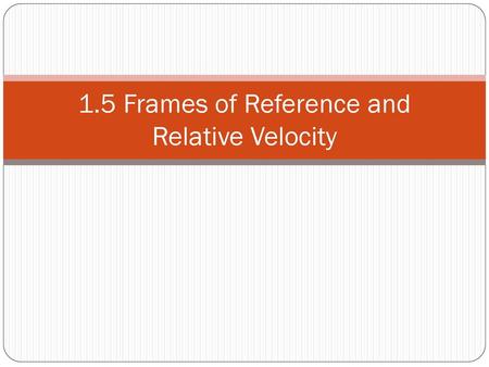 1.5 Frames of Reference and Relative Velocity