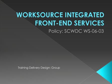 WORKSOURCE INTEGRATED FRONT-END SERVICES