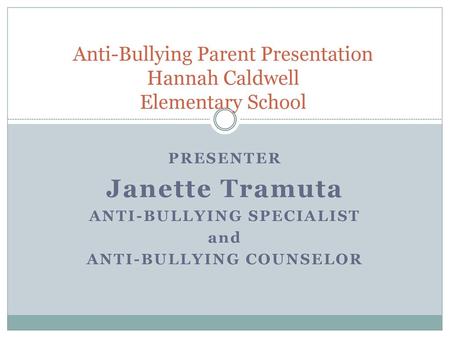 Anti-Bullying Parent Presentation Hannah Caldwell Elementary School
