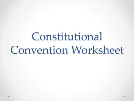 Constitutional Convention Worksheet