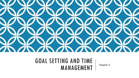 Goal setting and time management