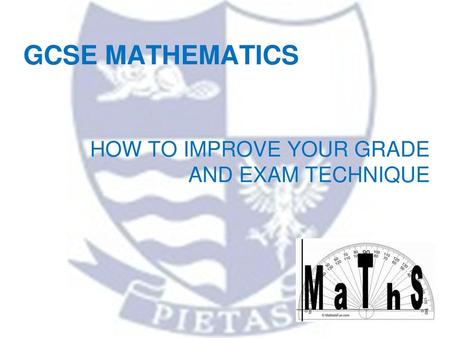HOW TO IMPROVE YOUR GRADE AND EXAM TECHNIQUE