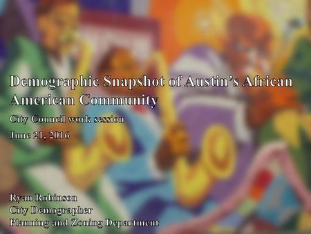 Demographic Snapshot of Austin’s African American Community