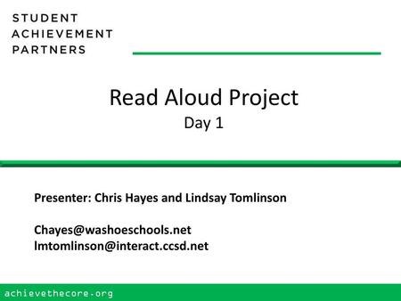 Read Aloud Project Day 1 Presenter: Chris Hayes and Lindsay Tomlinson