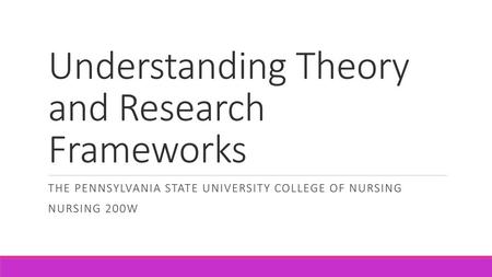Understanding Theory and Research Frameworks