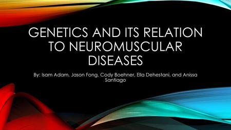 Genetics and its relation to neuromuscular diseases
