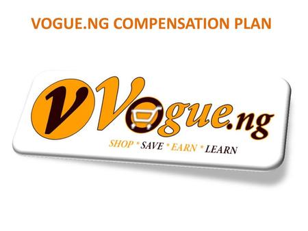VOGUE.NG COMPENSATION PLAN