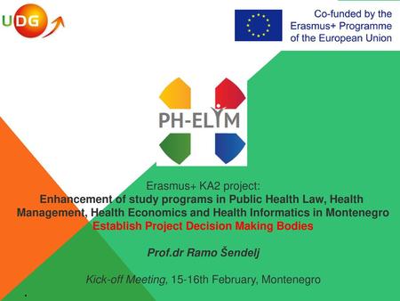 Erasmus+ KA2 project: Enhancement of study programs in Public Health Law, Health Management, Health Economics and Health Informatics in Montenegro Establish.