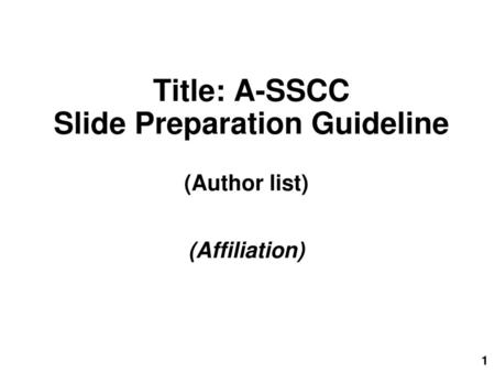 Title: A-SSCC Slide Preparation Guideline