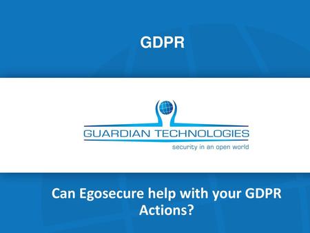 Can Egosecure help with your GDPR Actions?