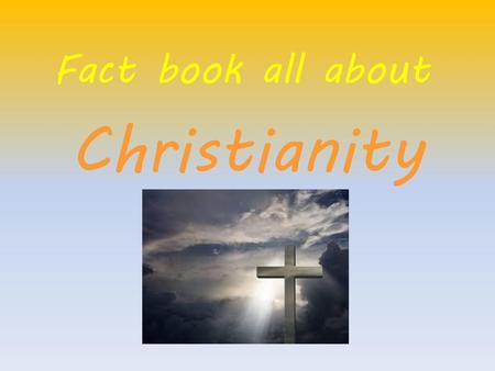 Fact book all about Christianity.