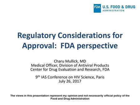 Regulatory Considerations for Approval: FDA perspective