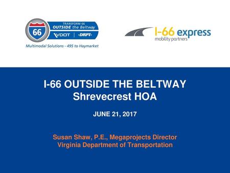 I-66 OUTSIDE THE BELTWAY Shrevecrest HOA JUNE 21, Susan Shaw, P. E