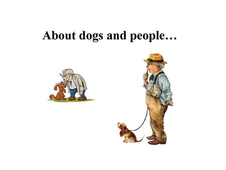 About dogs and people….