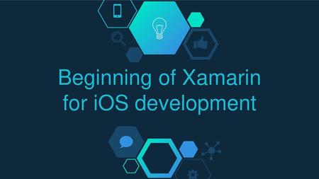 Beginning of Xamarin for iOS development