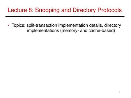 Lecture 8: Snooping and Directory Protocols