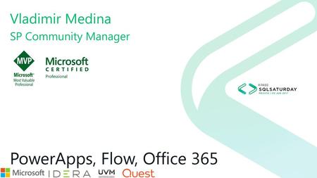Vladimir Medina SP Community Manager PowerApps, Flow, Office 365.