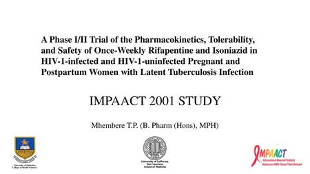 IMPAACT 2001 STUDY Mhembere T.P. (B. Pharm (Hons), MPH)