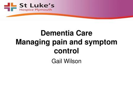 Dementia Care Managing pain and symptom control
