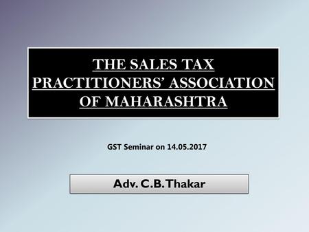 THE SALES TAX PRACTITIONERS’ ASSOCIATION OF MAHARASHTRA
