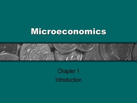 Microeconomics Chapter 1 Introduction.