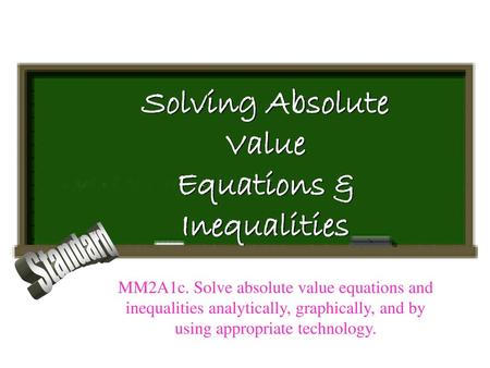 Solving Absolute Value Equations & Inequalities