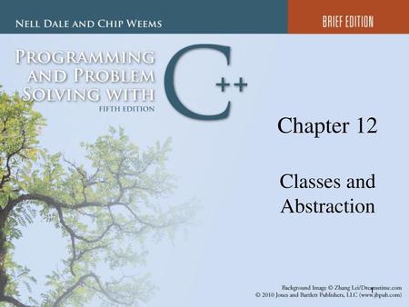 Chapter 12 Classes and Abstraction
