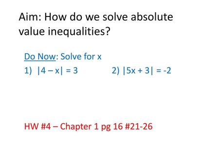Aim: How do we solve absolute value inequalities?