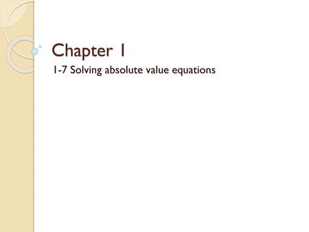 1-7 Solving absolute value equations