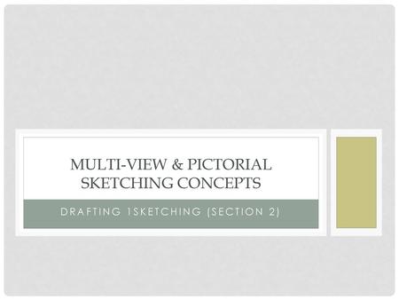 Multi-view & pictorial sketching concepts