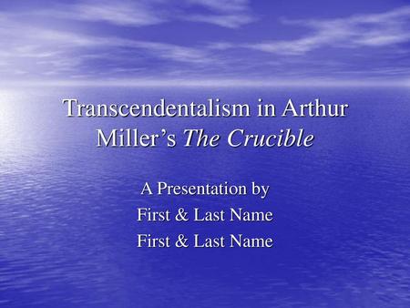 Transcendentalism in Arthur Miller’s The Crucible