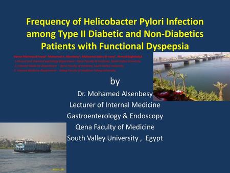 Frequency of Helicobacter Pylori Infection among Type II Diabetic and Non-Diabetics Patients with Functional Dyspepsia Hanan Mahmoud Fayed1 , Mohamed A.