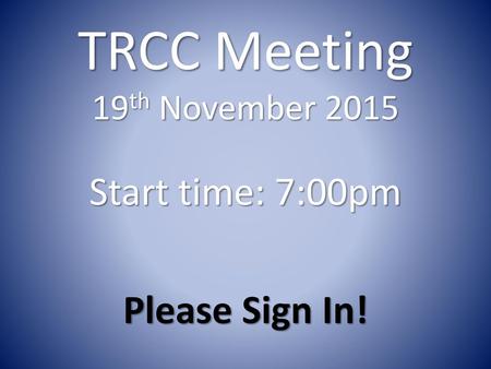 TRCC Meeting 19th November 2015
