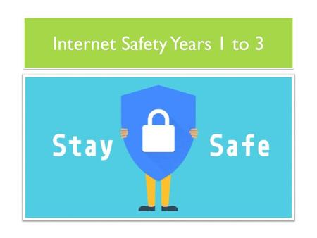 Internet Safety Years 1 to 3