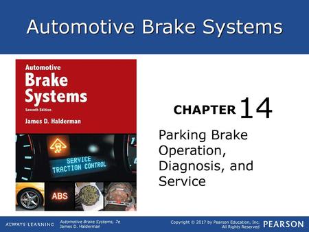 OBJECTIVES Discuss parking brake pedals and automatic parking brake release. Explain parking brake linkages. Describe drum parking brakes. Describe caliper-actuated.