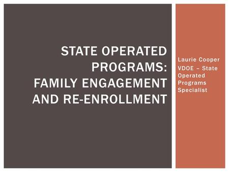 State Operated Programs: Family Engagement and Re-Enrollment
