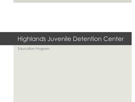 Highlands Juvenile Detention Center