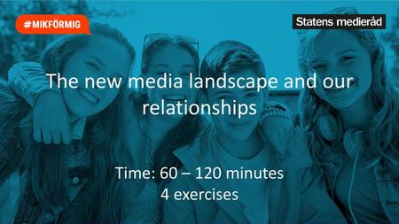 The new media landscape and our relationships