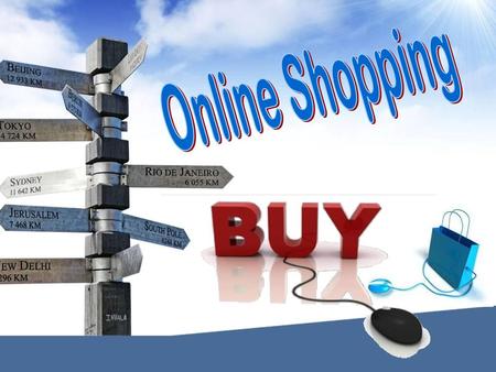 Online Shopping With the development of the Internet and the popularization of computer , shopping online has become a commonplace in our life . We can.