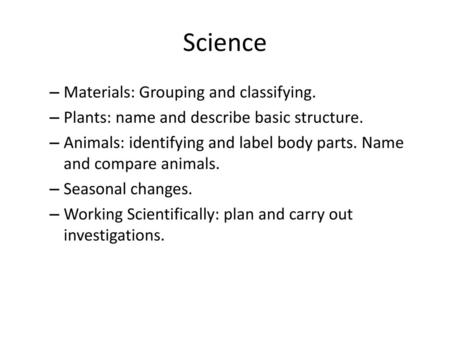 Science Materials: Grouping and classifying.