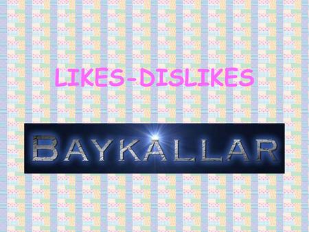 LIKES-DISLIKES.