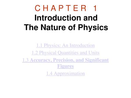 C H A P T E R 1 Introduction and The Nature of Physics
