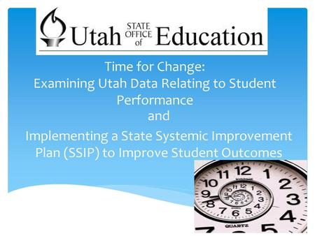 Time for Change: Examining Utah Data Relating to Student Performance
