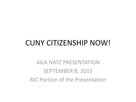 CUNY CITIZENSHIP NOW! AILA NATZ PRESENTATION SEPTEMBER 8, 2015