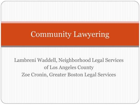 Community Lawyering Lambreni Waddell, Neighborhood Legal Services